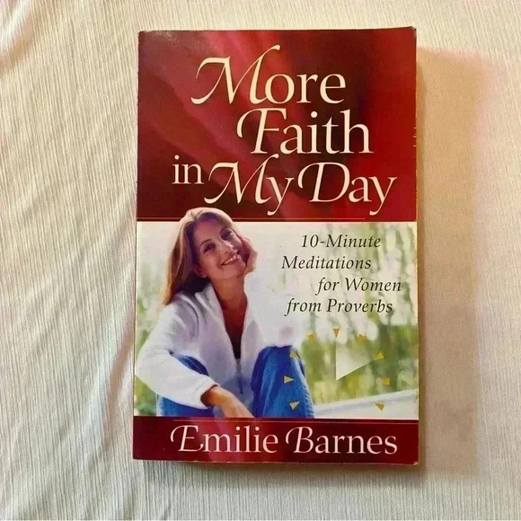 More Faith in My Day 10-Minute Meditations for Women from Proverbs Emilie Barnes - Picture 1 of 5